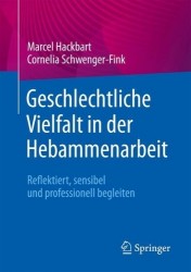 Geschlechtliche Vielfalt in der Hebammenarbeit : Reflektiert, sensibel und professionell begleiten