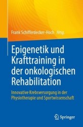 Epigenetik und Krafttraining in der onkologischen Rehabilitation