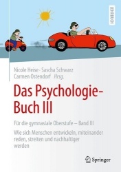 Das Psychologie-Buch III - Für die gymnasiale Oberstufe - Band III: Wie sich Menschen entwickeln, miteinander reden, streiten un