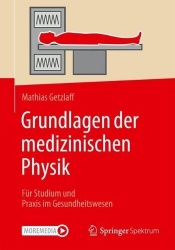 Grundlagen der medizinischen Physik - Für Studium und Praxis im Gesundheitswesen