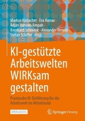 KI-gestützte Arbeitswelten WIRKsam gestalten : Praxisnahe KI-Einführung für die Arbeitswelt im Mittelstand