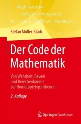 Der Code der Mathematik : Von Wahrheit, Beweis und Berechenbarkeit zur Homotopietypentheorie