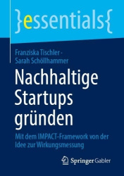 Nachhaltige Startups gründen - Mit dem IMPACT-Framework von der Idee zur Wirkungsmessung
