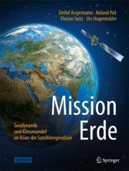 Mission Erde : Geodynamik und Klimawandel im Visier der Satellitengeodäsie