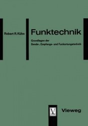 Funktechnik - Grundlagen der Sende-, Empfangs- und Funkortungstechnik