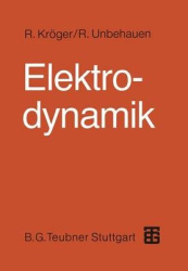 Elektrodynamik : Einführung für Physiker und Ingenieure