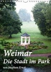 Weimar - Die Stadt im Park (Wandkalender 2016 DIN A4 hoch)