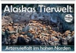 Alaskas Tierwelt - Artenvielfalt im hohen Norden (Wandkalender 2016 DIN A2 quer)