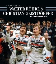 By Walter's Side - Röhrl and Geistdörfer: The Dreamteam of Rallying