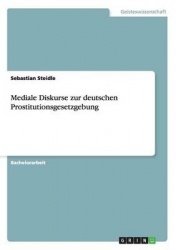 Mediale Diskurse zur deutschen Prostitutionsgesetzgebung