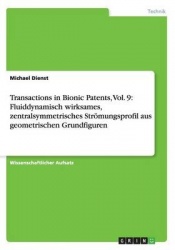 Transactions in Bionic Patents, Vol. 9 - Fluiddynamisch wirksames, zentralsymmetrisches Strömungsprofil aus geometrischen Grundf