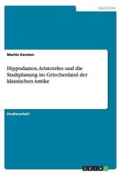 Hippodamos, Aristoteles und die Stadtplanung im Griechenland der klassischen Antike