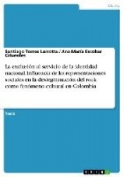 La exclusion al servicio de la identidad nacional. Influencia de las representaciones sociales en la deslegitimacion del rock co