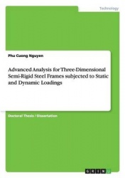 Advanced Analysis for Three-Dimensional Semi-Rigid Steel Frames Subjected to Static and Dynamic Loadings