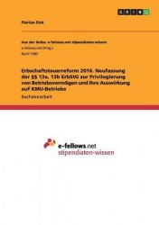 Erbschaftsteuerreform 2016. Neufassung der§§ 13a, 13b ErbStG zur Privilegierung von Betriebsvermögen und ihre Auswirkung auf KMU