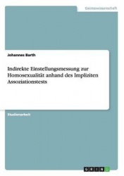 Indirekte Einstellungsmessung zur Homosexualitat anhand des Impliziten Assoziationstests