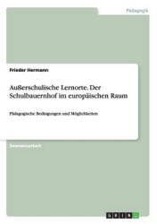 Außerschulische Lernorte. Der Schulbauernhof im europäischen Raum