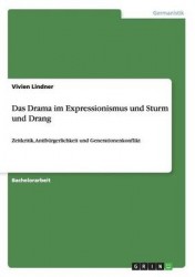 Das Drama im Expressionismus und Sturm und Drang - Zeitkritik, Antiburgerlichkeit und Generationenkonflikt