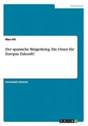 Der spanische Burgerkrieg. Ein Omen fur Europas Zukunft?