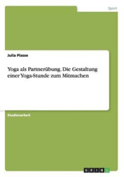 Yoga als Partnerubung. Die Gestaltung einer Yoga-Stunde zum Mitmachen