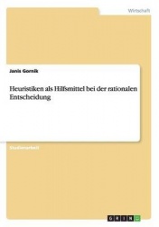 Heuristiken als Hilfsmittel bei der rationalen Entscheidung