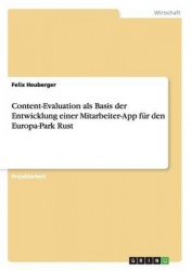 Content-Evaluation als Basis der Entwicklung einer Mitarbeiter-App fur den Europa-Park Rust