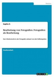 Bearbeitung von Fotografien. Fotografien als Bearbeitung