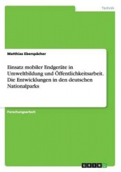 Einsatz mobiler Endgerate in Umweltbildung und OEffentlichkeitsarbeit. Die Entwicklungen in den deutschen Nationalparks