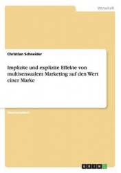 Implizite und explizite Effekte von multisensualem Marketing auf den Wert einer Marke