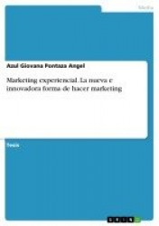 Marketing experiencial. La nueva e innovadora forma de hacer marketing