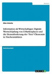 Information als Wirtschaftsgut. Digitale Wertschöpfung von E-Marketplaces und die Herausforderung der 