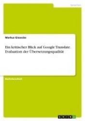 Ein kritischer Blick auf Google Translate. Evaluation derÜbersetzungsqualität