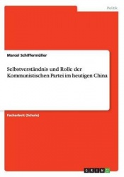 Selbstverstandnis Und Rolle Der Kommunistischen Partei Im Heutigen China