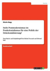 Steht Postmodernismus im Postkolonialismus für eine Politik der Dekolonialisierung?