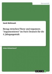 Bezug zwischen These und Argument. 
