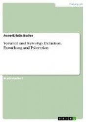 Vorurteil und Stereotyp. Definition, Entstehung und Pravention