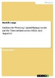 Einfluss des Working Capital Managements auf die Unternehmensrentabilitat und -liquiditat