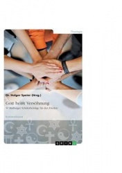 Gott heißt Versöhnung. 50 Marburger Schülerbeiträge für den Frieden