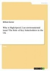 Why is High-Speed 2 an environmental issue? The Role of Key Stakeholders in the UK