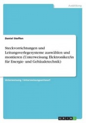 Steckvorrichtungen und Leitungsverlegesysteme auswählen und montieren (Unterweisung Elektroniker/in für Energie- und Gebäudetech