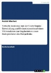 Virtuelle Anatomie mit der Unity Engine. Entwicklung und Evaluationsentwurf eines VR-Simulators zur Implantation einer Endoproth