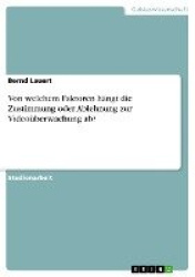 Von welchem Faktoren hangt die Zustimmung oder Ablehnung zur Videouberwachung ab?