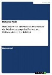 Der Einfluss von Informationssystemen auf die Reichweitenangst im Kontext der Elektromobilitat. Ein Feldtest
