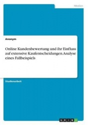 Online Kundenbewertung und ihr Einfluss auf extensive Kaufentscheidungen. Analyse eines Fallbeispiels
