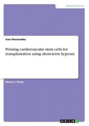 Priming cardiovascular stem cells for transplantation using short-term hypoxia