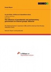 The influence of presidential and parliamentary government on interest groups' behavior - The National Farmers' Associtaion (GB)