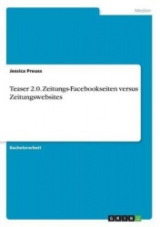 Teaser 2.0. Zeitungs-Facebookseiten versus Zeitungswebsites