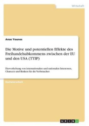 Die Motive und potentiellen Effekte des Freihandelsabkommens zwischen der EU und den USA (TTIP)