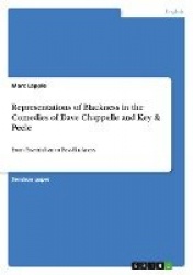 Representations of Blackness in the Comedies of Dave Chappelle and Key & Peele - From Essentialism to Post-Blackness