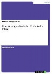 Rekrutierung auslandischer Krafte in der Pflege